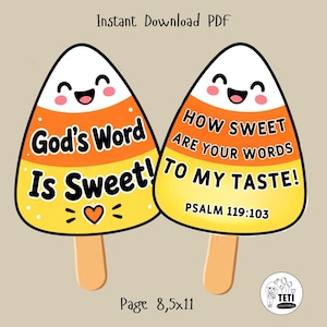 May include: Two candy corn shaped illustrations on wooden sticks with white, orange, and yellow sections. The left one says God's Word Is Sweet! with a heart. The right one says HOW SWEET ARE YOUR WORDS TO MY TASTE! PSALM 119:103. Text includes Instant Download PDF.