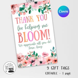 Editable Thanks For Helping Me Bloom Teacher Appreciation Tag, Floral Teacher Tag, Teacher Thank You Gift Tag, End Of Year Tag Canva