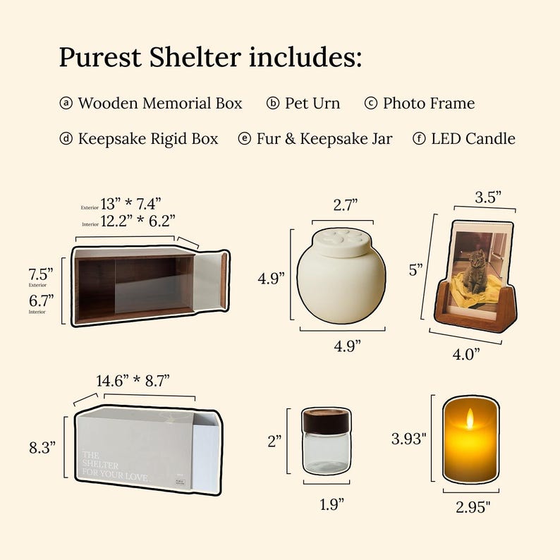 May include: Purest Shelter set includes a wooden memorial box, pet urn, photo frame, keepsake rigid box, fur and keepsake jar, and LED candle. Dimensions are provided in inches for each item, such as the 13 by 7.4 inch box and 4.9 inch tall urn.