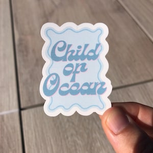 Sticker - child of ocean - Autocollants sarcastiques, citations, en vinyle imperméable pour gourde, ordinateur etc