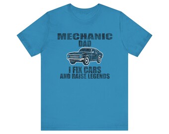 Mechanic Dad Tee - I Fix Cars & Raise Legends, Father's Day Gift, Car Enthusiast Shirt, Auto Mechanic Apparel, Dad's Birthday Gift