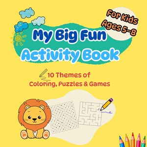 My Big Fun Activity Book for Kids | Ages 5–8 | 10 Fun Themes |  Answer Key | Printable PDF |Crossword Puzzles | Matching  |Games  Mazes