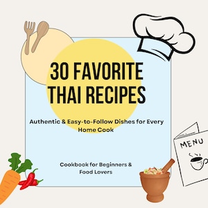 30 Authentic Thai Recipes | Easy Thai Cooking eBook | popular Thai menu| Digital Download Cookbook | Pad Thai, Tom Yum, Mango Sticky Rice