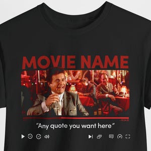 Benutzerdefinierte Film Name Shirt, benutzerdefinierte Film Zitat Shirt, benutzerdefinierte TV-Serien Shirt, Lieblingsfilm, personalisierter Film Zitat Name, benutzerdefinierte Foto Shirt