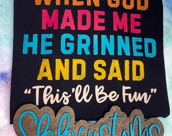 Camiseta "Cuando Dios me creó, sonrió", humor para adultos, divertida