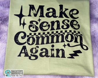 Camiseta "Haz que el sentido común vuelva a ser común", humor para adultos
