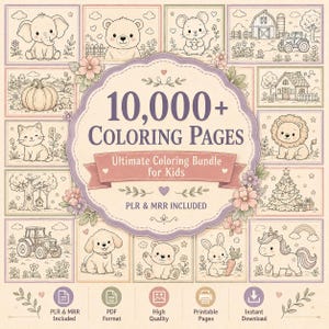 Op de afbeelding: Een digitale collectie van 10.000+ kleurplaten met diverse lijntekeningen van dieren, boerderijtaferelen en natuur. Het centrale embleem toont de tekst 10,000+ COLORING PAGES, Ultimate Coloring Bundle for Kids, PLR & MRR INCLUDED.
