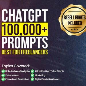 Può includere: Grafica digitale con il testo "CHATGPT 100.000+ PROMPTS BEST FOR FREELANCERS". Gli argomenti trattati includono LinkedIn Sales Navigator, Entrepreneur e Phone Lead Generation. Un sigillo d'oro recita "RESELL RIGHTS INCLUDED".