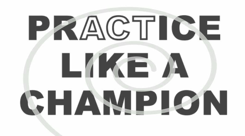 Practice Like a Champion ACT like a champion Silhouette Cut File image 1