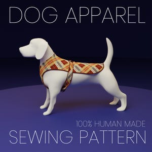 May include: A white dog model wearing a plaid harness. The image has the text "DOG APPAREL" at the top and "SEWING PATTERN" at the bottom, with "100% HUMAN MADE" in between. The background is a gradient of dark blue and purple.