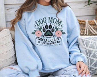 Dog Mom Social Club Sweatshirt | Cozy Gildan Crewneck | Life Is Better With a Dog | Cute Pet Lover Gift