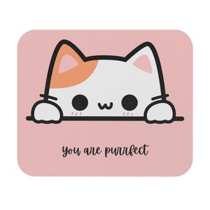 Cute Cat Mouse Pad, You Are Purrfect Desk Accessory, Gift for Cat Lovers, Office Decor, Pet Lover Gift