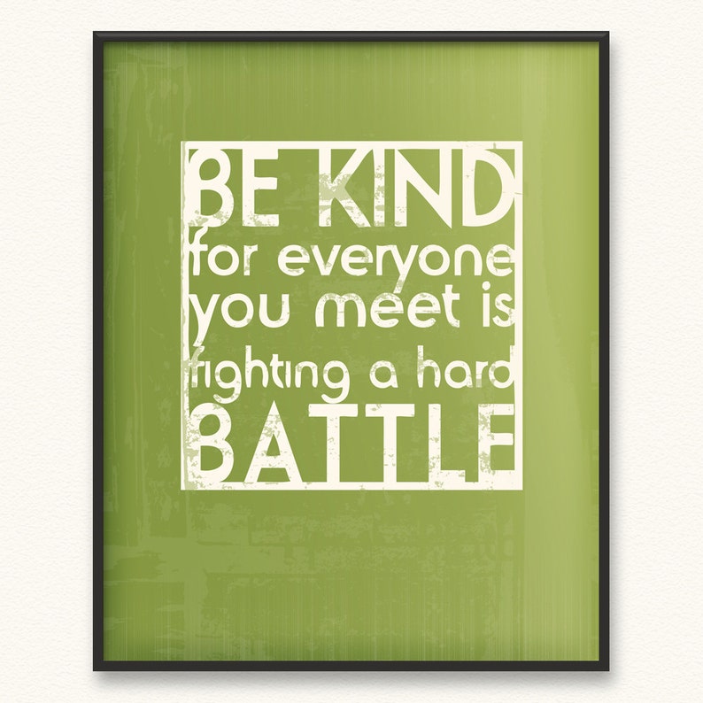 Be Kind/Hard Battle Giclée Art Print Be Kind For Everyone You Meet Is Fighting A Hard Battle Plato Choose Color image 1