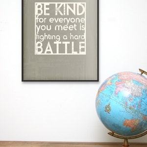 Be Kind/Hard Battle Giclée Art Print Be Kind For Everyone You Meet Is Fighting A Hard Battle Plato Choose Color image 4