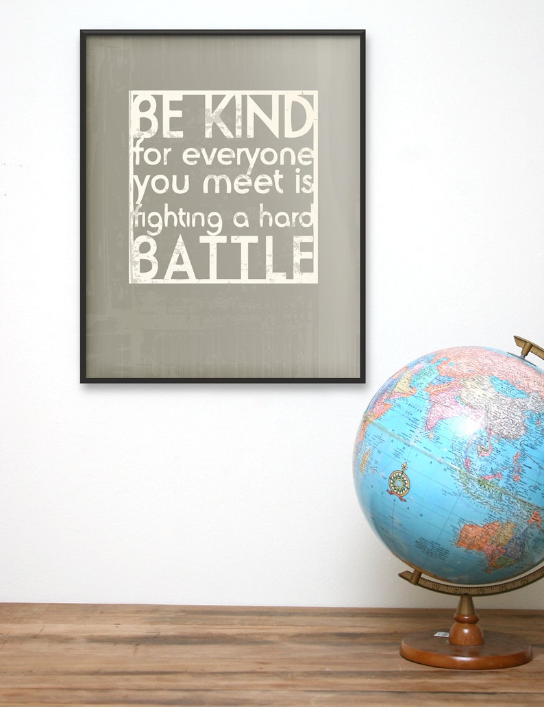 Be Kind/Hard Battle Giclée Art Print Be Kind For Everyone You Meet Is Fighting A Hard Battle Plato Choose Color image 4