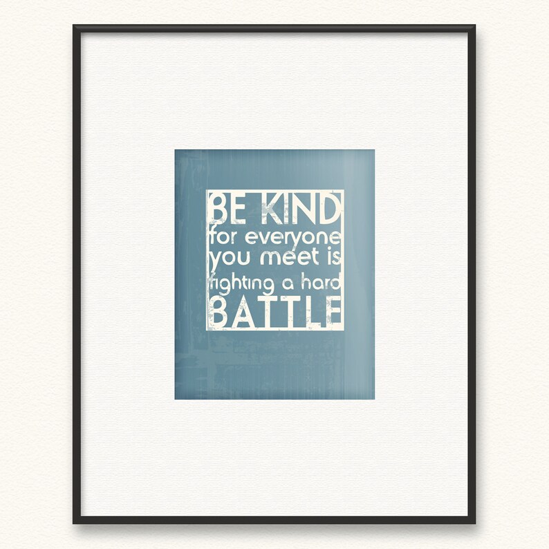 Be Kind/Hard Battle Giclée Art Print Be Kind For Everyone You Meet Is Fighting A Hard Battle Plato Choose Color image 3