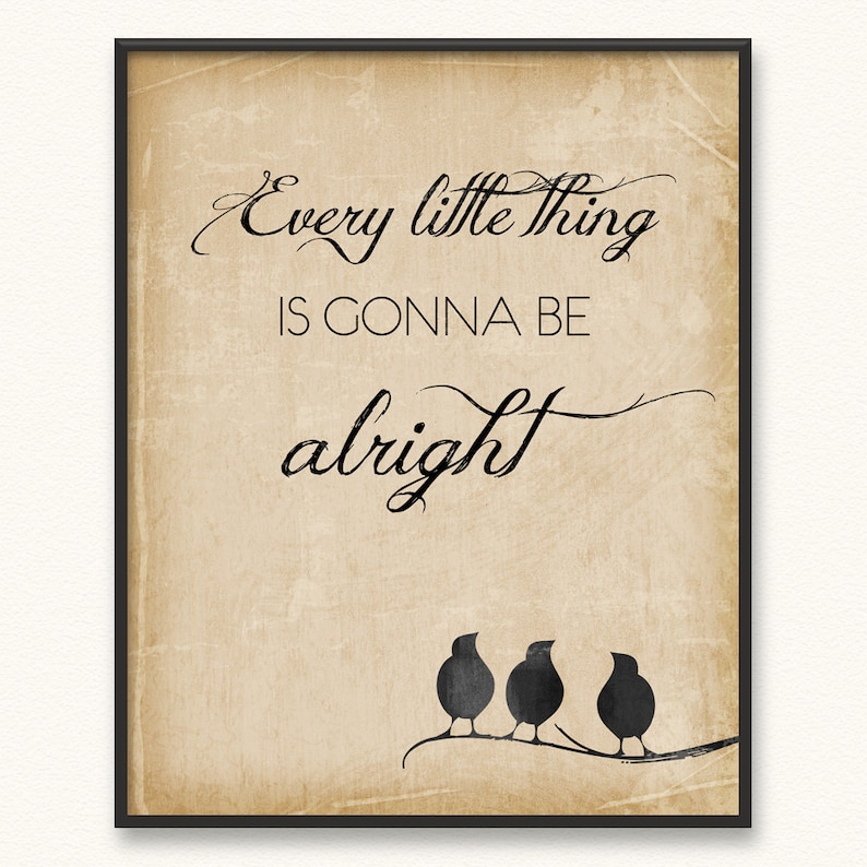 Every Little Thing Is Gonna Be Alright Giclée Art Print Three Little Birds image 1