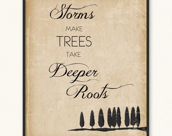 Storms Make Trees Take Deeper Roots • Giclée Art Print