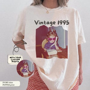 Personalized Birthday Shirt, Custom Photo Birthday Comfort Colors Shirt, Custom 30th 40th Birthday Gift, Vintage 1995 Shirt, Dirty Thirty