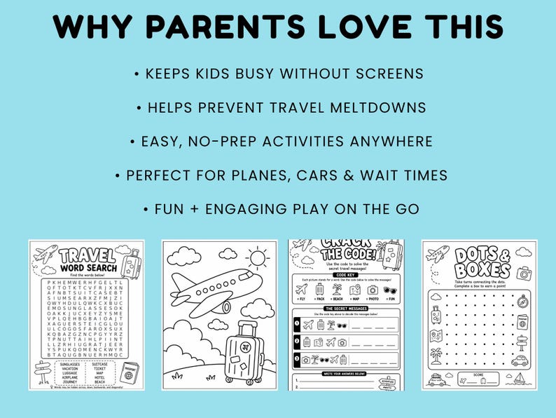 May include: A light blue background with the text "WHY PARENTS LOVE THIS". Below are four black and white activity pages for kids, including a word search, a drawing of a plane, a code-breaking game, and a dot-to-dot game.