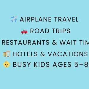 May include: A light blue graphic with text and icons related to travel and family activities. The text includes "AIRPLANE TRAVEL", "ROAD TRIPS", "RESTAURANTS & WAIT TIMES", "HOTELS & VACATIONS", and "BUSY KIDS AGES 5-8".