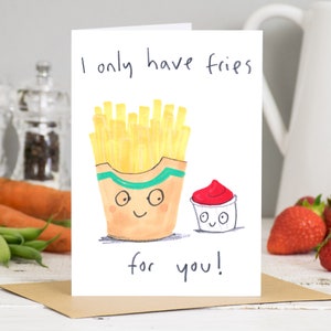 Solo tengo papas fritas para ti Tarjeta de San Valentín