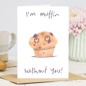Ich bin Muffin ohne dich süße Valentinstagskarte, süße Cupcake Karte, Romantik Karte, Liebe und Freundschaft, lustig illustrierte Valentinstag, du wirst vermisst