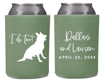 Dog Lovers I Do Too German Shepherd Pet Wedding Can Coolers - Pet Wedding Favors for Guests, Dog Wedding Favors