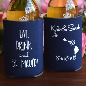 Beach Wedding Favors - Eat Drink and Be Maui&#39;d Hawaii Nautical Wedding Can Coolers, Beer Insulators, Destination Wedding Favors for Guests