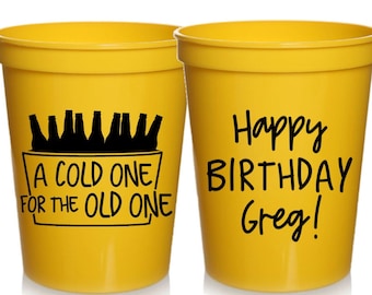 A Cold One for the Old One Birthday Party Cups, Custom Birthday Party Cup, 30th Birthday, 40th Birthday, 50th Birthday, Custom Party Cups