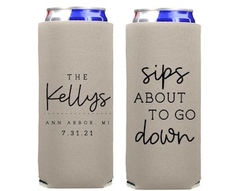 Wedding Favors - Custom Personalized Wedding Can Coolers, Reception Favors, Sips About To Go Down 12oz SLIM