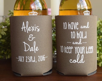 Personalized To Have and To Hold Wedding Can Coolers - Fun Wedding Sayings, Welcome Bag Favors, Reception Favors for Guests, Beer Coolers