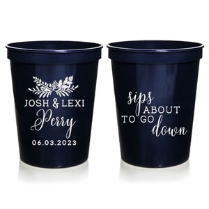 Wedding Favor Party Cups | Sips About to Go Down Cups | Wedding Reception Cups | Spring Wedding, Summer Wedding, Fall Wedding Cups | 16 oz