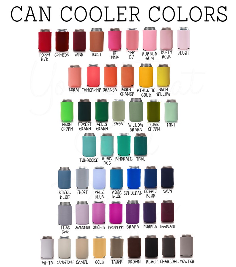 May include: A chart of 36 different colors for can coolers. The colors are arranged in rows and columns, with the name of each color written below it. The colors include poppy red, crimson, wine, rust, hot pink, ice pink, bubble gum, dusty rose, blush, coral, tangerine, orange, burnt orange, athletic gold, neon yellow, neon green, forest green, kelly green, sage green, willow green, olive green, mint green, turquoise, robin egg, emerald, teal, steel blue, frost blue, pale blue, aqua blue, cerulean blue, cobalt blue, navy blue, lilac gray, lavender, orchid, raspberry, grape, purple, eggplant, white, sandstone, camel, gold, taupe, brown, black, charcoal, and pewter.