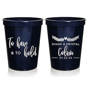 To Have and To Hold Wedding Cups | Custom Wedding Cups | Wedding Reception Cups | Wedding Favors | Wedding Reception Cups | Bar Cups | 16 oz