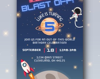 May include: A blue and black space-themed birthday invitation for a boy turning five. The invitation features a rocket, an astronaut, a planet, and stars. The text on the invitation reads "3...2...1... BLAST OFF! LUKE IS TURNING 5 JOIN US FOR AN OUT-OF-THIS-WORLD BIRTHDAY CELEBRATION! SEPTEMBER 18 12PM-3PM 1234 MAIN STREET CLEVELAND, OH 44125"
