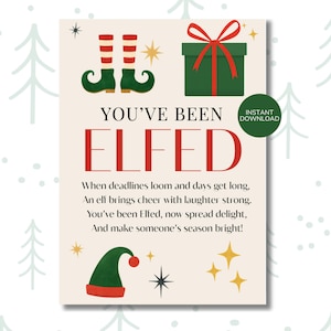 May include: A festive cream-colored print with the text "YOU'VE BEEN ELFED" in red. The design includes elf shoes, a gift box with a red bow, an elf hat, and star accents. The words "INSTANT DOWNLOAD" are also present.