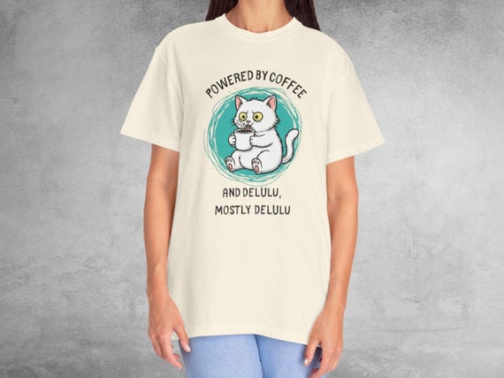 Funny Cat Coffee Shirt: Comfort Colors 1717 Graphic Tee, Delulu Meme