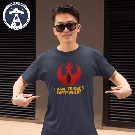 I Have Friends Everywhere Unisex T-Shirt - Andor-Inspired Rebel Graphic