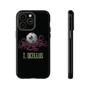 May include: Black phone case featuring a detailed illustration of a stylized eye with tentacles, and the text "T. Ocellus" in green. The eye is white with a green iris, and the tentacles are purple. The phone case is shown from the front and side.