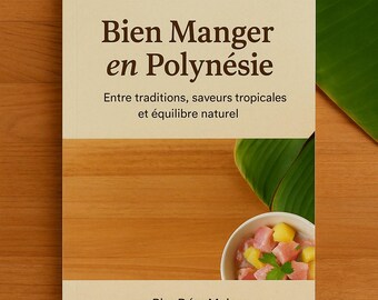Eating Well in Polynesia – Traditions, Tropical Flavors and Natural Balance (PDF Ebook)