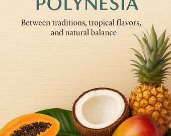 Well Eating in Polynesia – Discover Tropical Wellness & Authentic Island Cuisine (Ebook PDF)