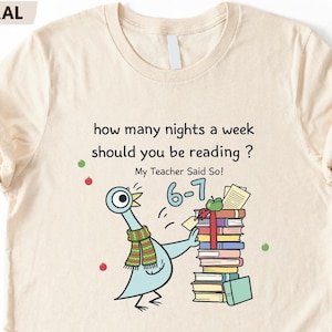 Comfort Colors How Many Nights A Week Should You Be Reading 6-7 T-Shirt, Pigeon Elephant Piggie Children's Books Sweatshirt, Teacher 6 7 Tee