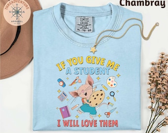 Comfort Colors If You Give Me A Student I Will Love Them Teacher Shirt, I Will Love Them Teacher Mouse T-Shirt, Teacher Back to School Shirt