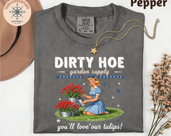 Comfort Colors Dirty Hoes Garden Society We Thrive Where Others Wilt T-Shirt, Gardening Humor Top for Men, Hilarious Plant Lover Shirt