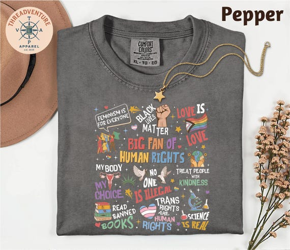 Big Fan Of Human Rights Shirt, Equality Sweatshirt, Human Rights T-Shirt, Social Justice Gift For Activist, Anti Trump Tee, Rainbow LGBT Top