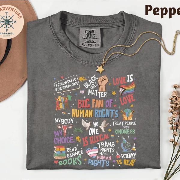 Big Fan Of Human Rights Shirt, Equality Sweatshirt, Human Rights T-Shirt, Social Justice Gift For Activist, Anti Trump Tee, Rainbow LGBT Top