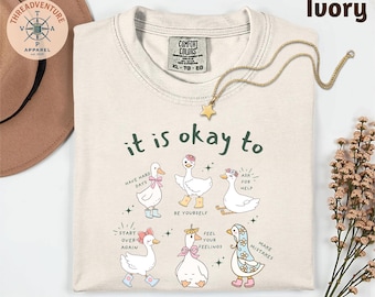 It is Okay to Valentine T-Shirt, Silly Goose Sweatshirt, Motivational Mental Health Top, Goose Lover Gift, Teacher Valentines Sweater