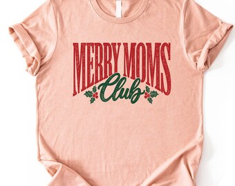 Merry Moms Club T-Shirt, Christmas Mom Sweatshirt, Holiday Sweatshirt, Comfort Colors Mama Tee, Festive Top, Mom Christmas Gift