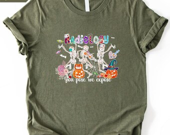Radiology Shirt, Xray Technologist Tee, Radiology Shirt, Ultrasound Tee, MRI Top, Radiology Halloween Skeleton Shirt, You Pose We Expose Tee